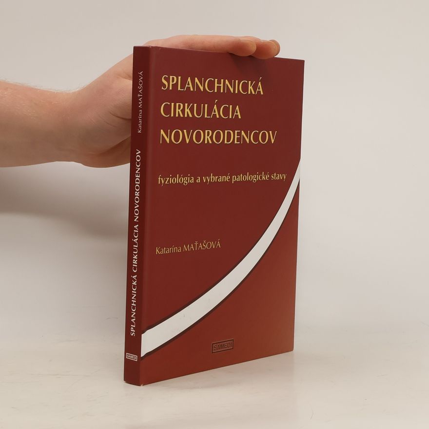 Katarína Maťašová Splanchnická cirkulácia novorodencov : fyziológia a vybrané patologické stavy