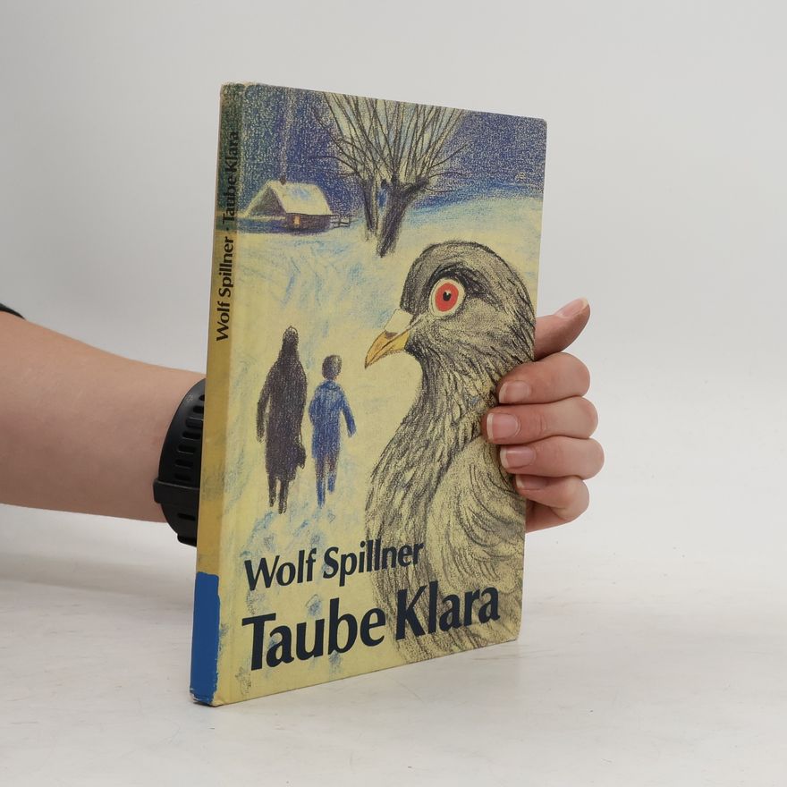 Wolf Spillner Taube Klara