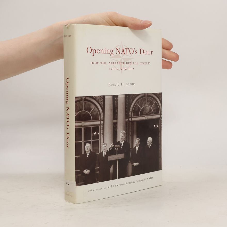 Ronald D. Asmus Opening NATO's Door