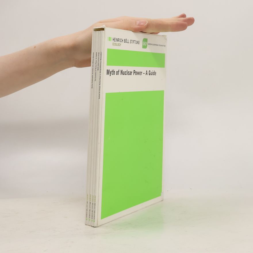 HeinrichBöllStiftung Myth of Nuclear Power - A Guide