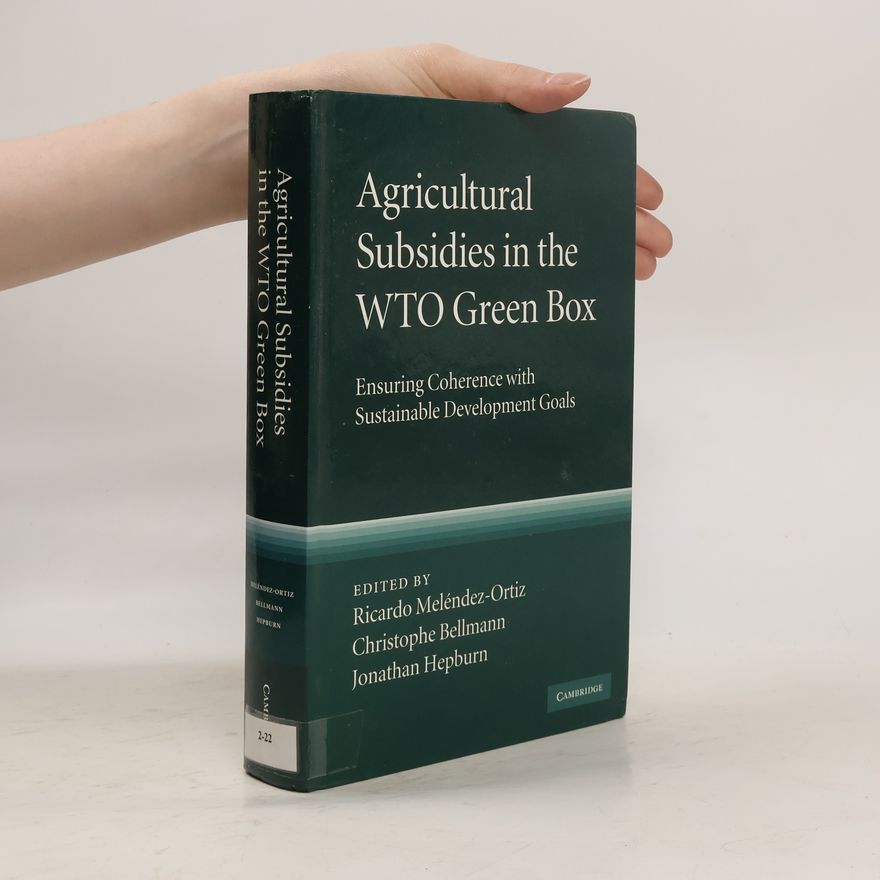 Christophe Bellmann Agricultural Subsidies in the WTO Green Box