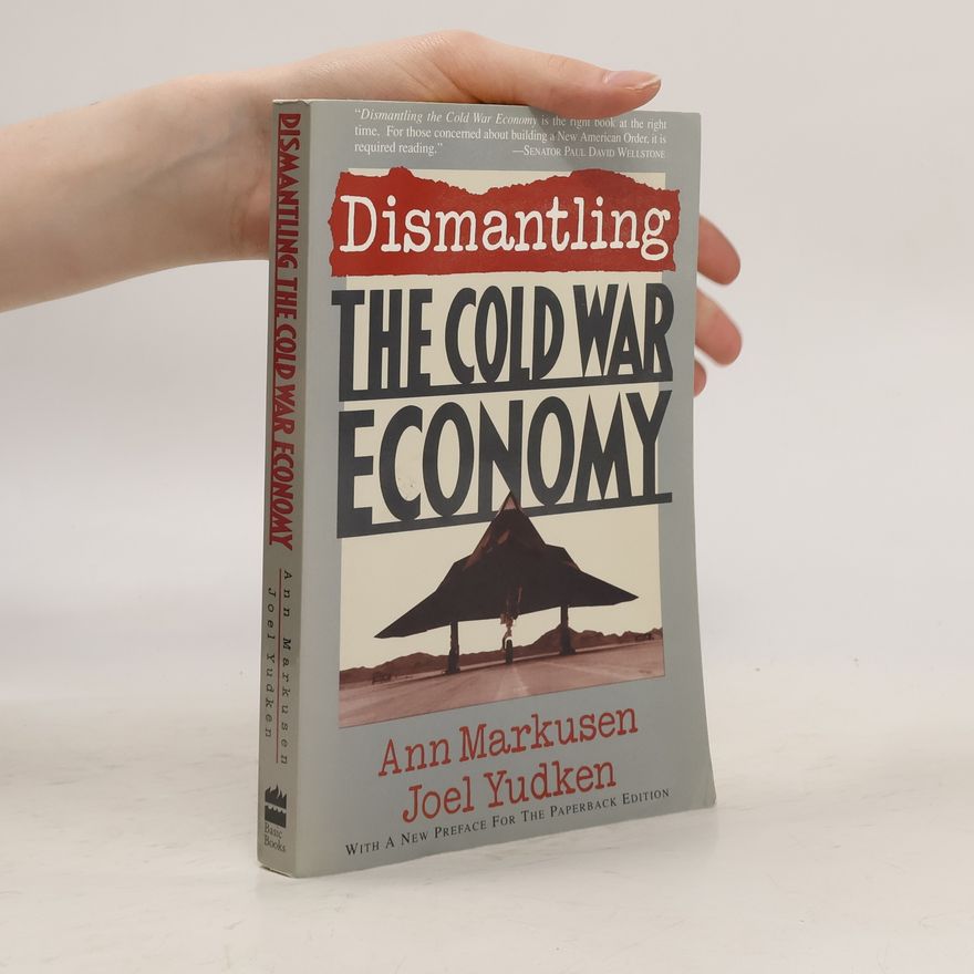Joel Yudken Dismantling The Cold War Economy: With A New Preface For The Paperback Edition