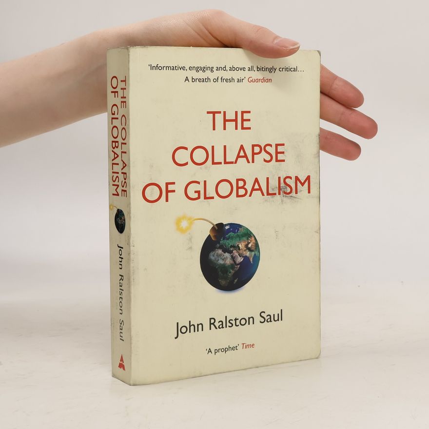 John Saul The Collapse of Globalism
