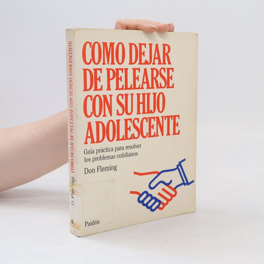 Don Fleming Cómo dejar de pelearse con su hijo adolescente