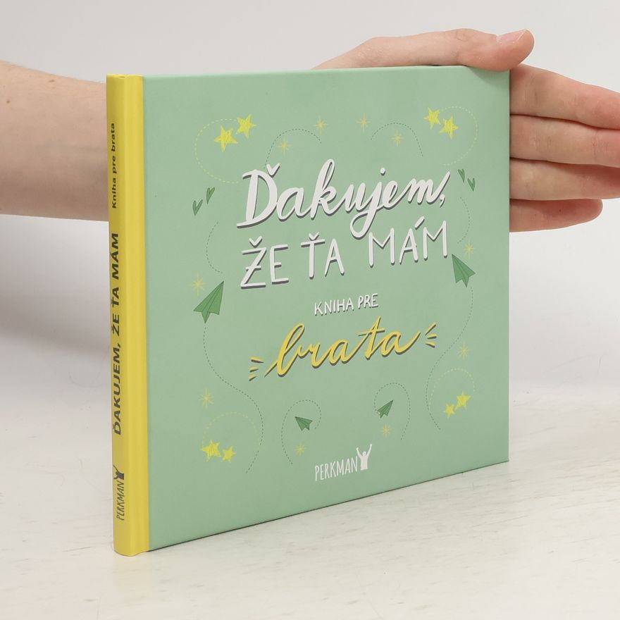 Various authors Ďakujem, že Ťa mám! Kniha pre brata