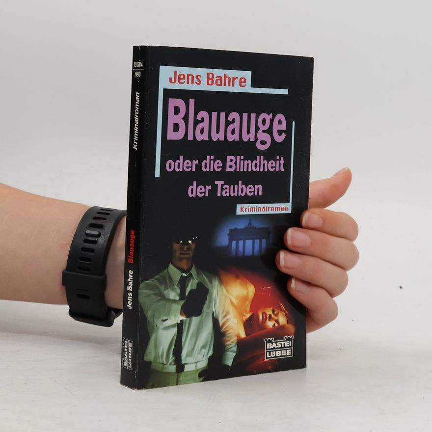 Jens Bahre Blauauge oder die Blindheit der Tauben