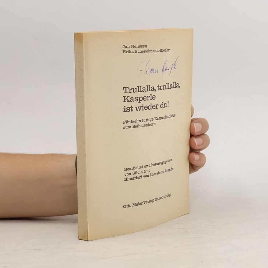 Erika Schepelmann-Rieder Trullalla, trullalla, Kasperle ist wieder da!