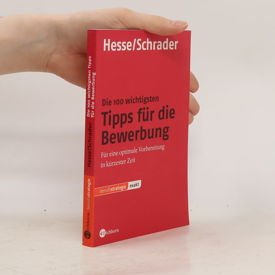 Hans Chr. Schrader Die 100 wichtigsten Tipps zur Bewerbung