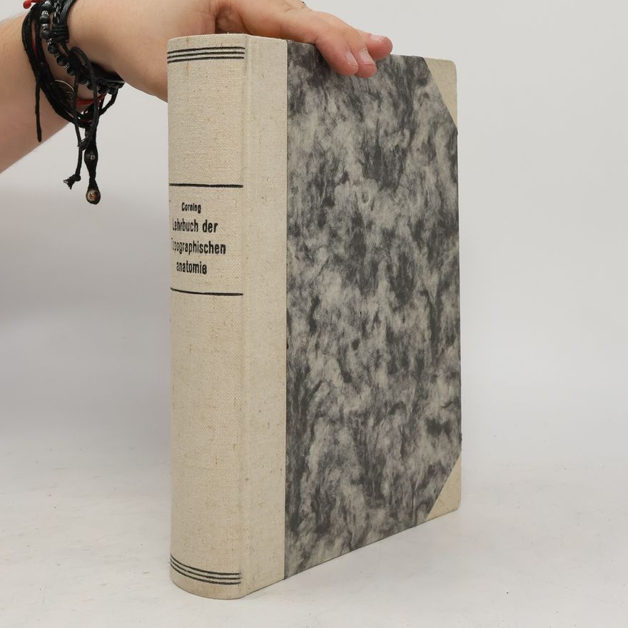 H. K. Corning Lehrbuch der Topographischen Anatomie für Studierende und Ärzte