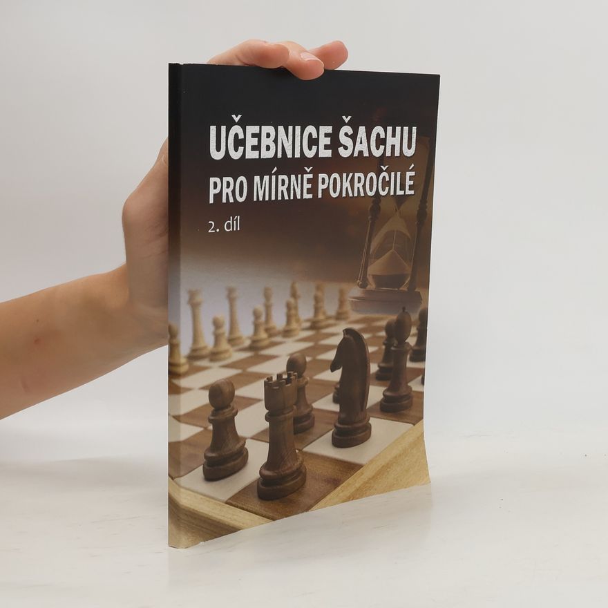 Richard Biolek Učebnice šachu pro mírně pokročilé 2. díl