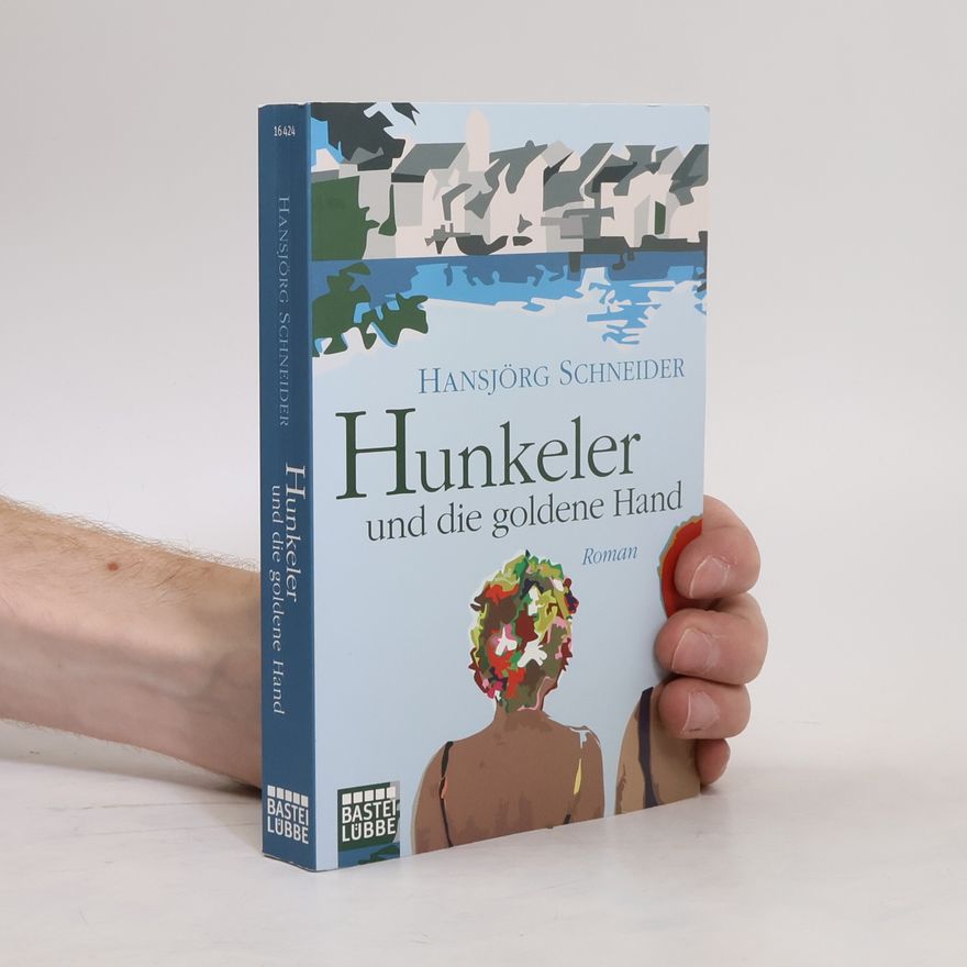 Hansjörg Schneider Hunkeler und die goldene Hand