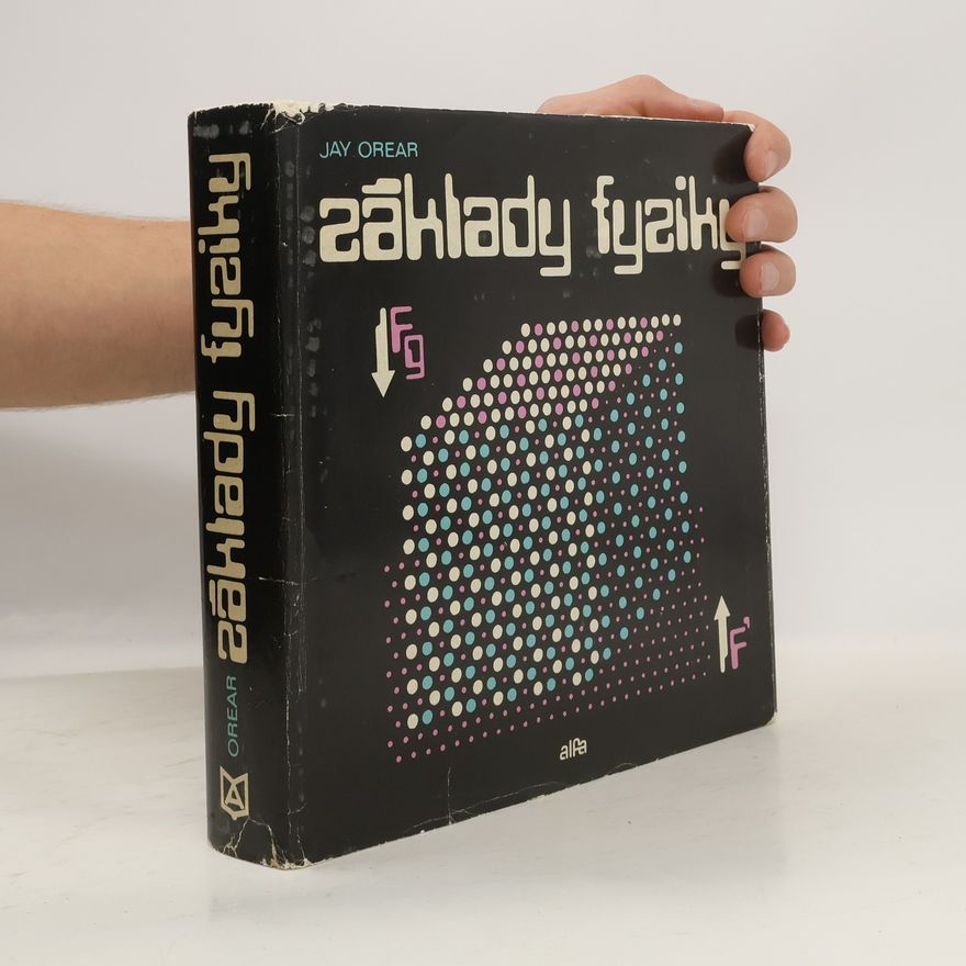 Jay Orear Základy fyziky