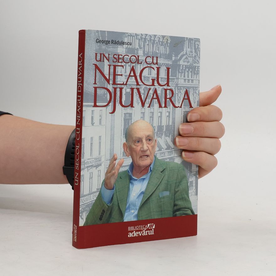 George Rădulescu Un secol cu Neagu Djuvara