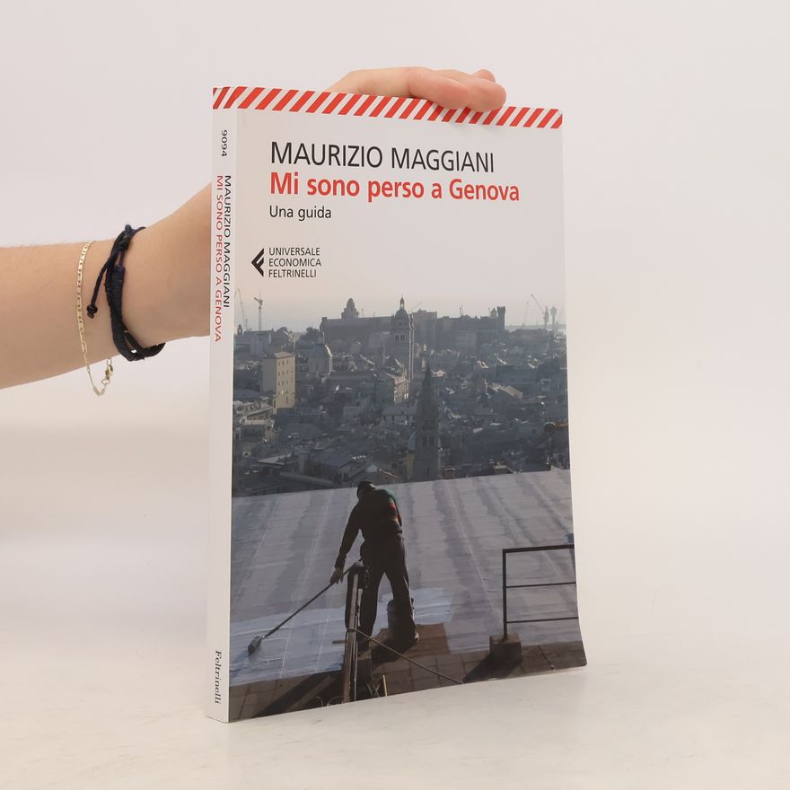 Maurizio Maggiani Mi sono perso a Genova. Ediz. illustrata