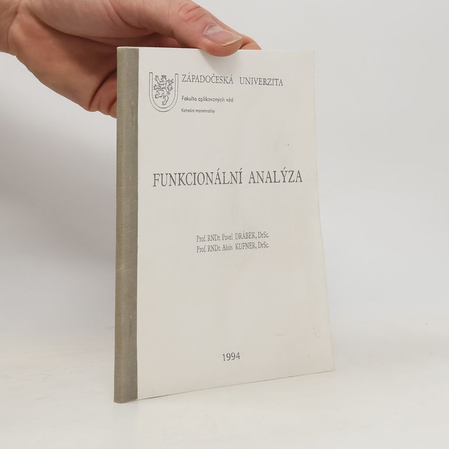 Alois Kufner Západočeská univerzita: Funkcionální analýza