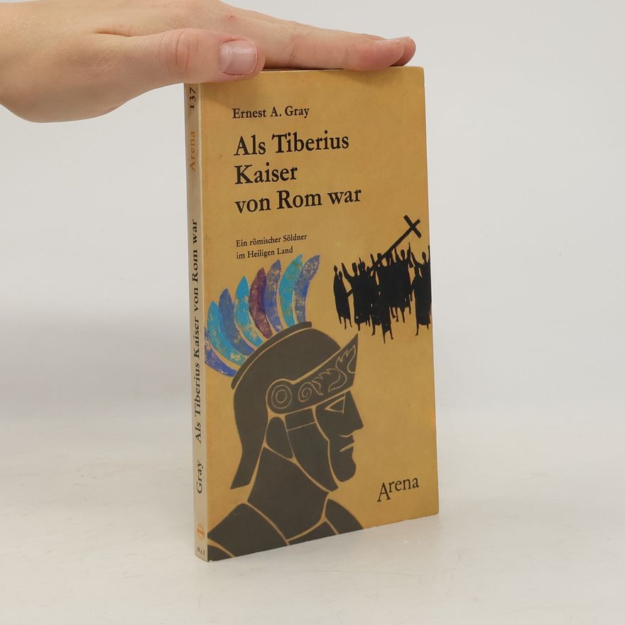Ernest A. Gray Als Tiberius Kaiser von Rom War