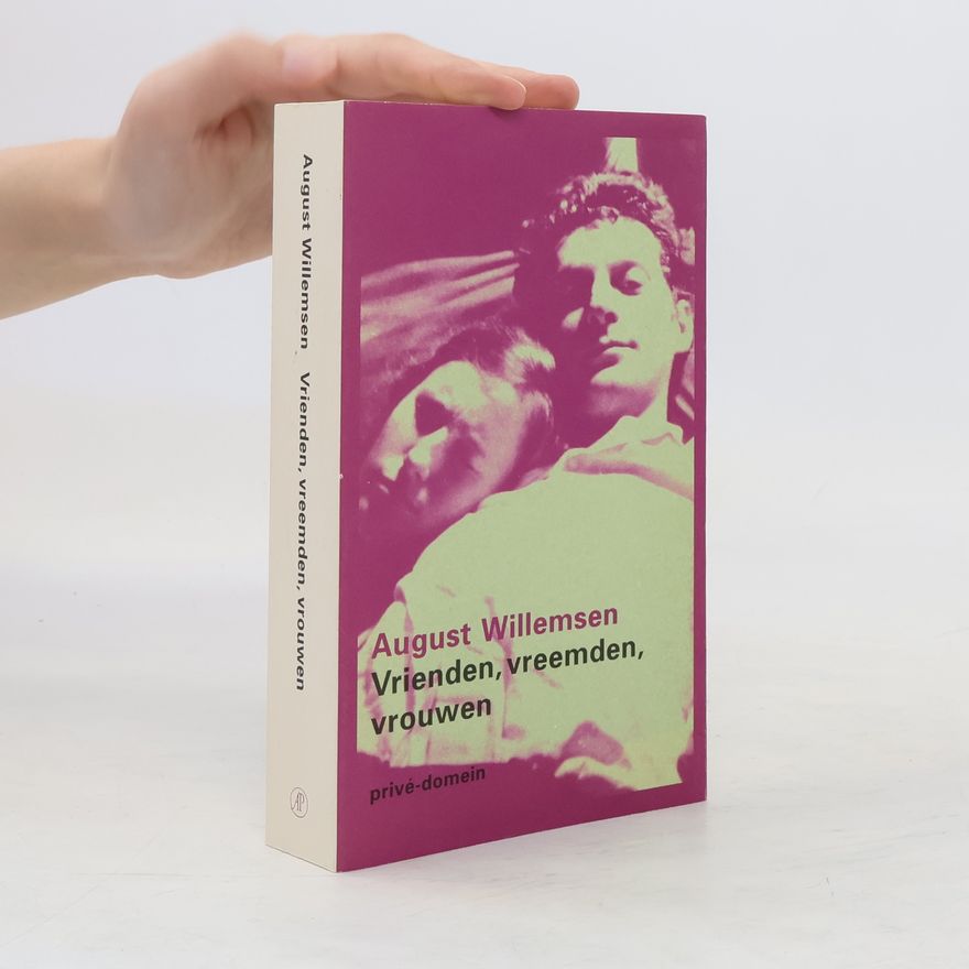 August Willemsen Vrienden, vreemden, vrouwen