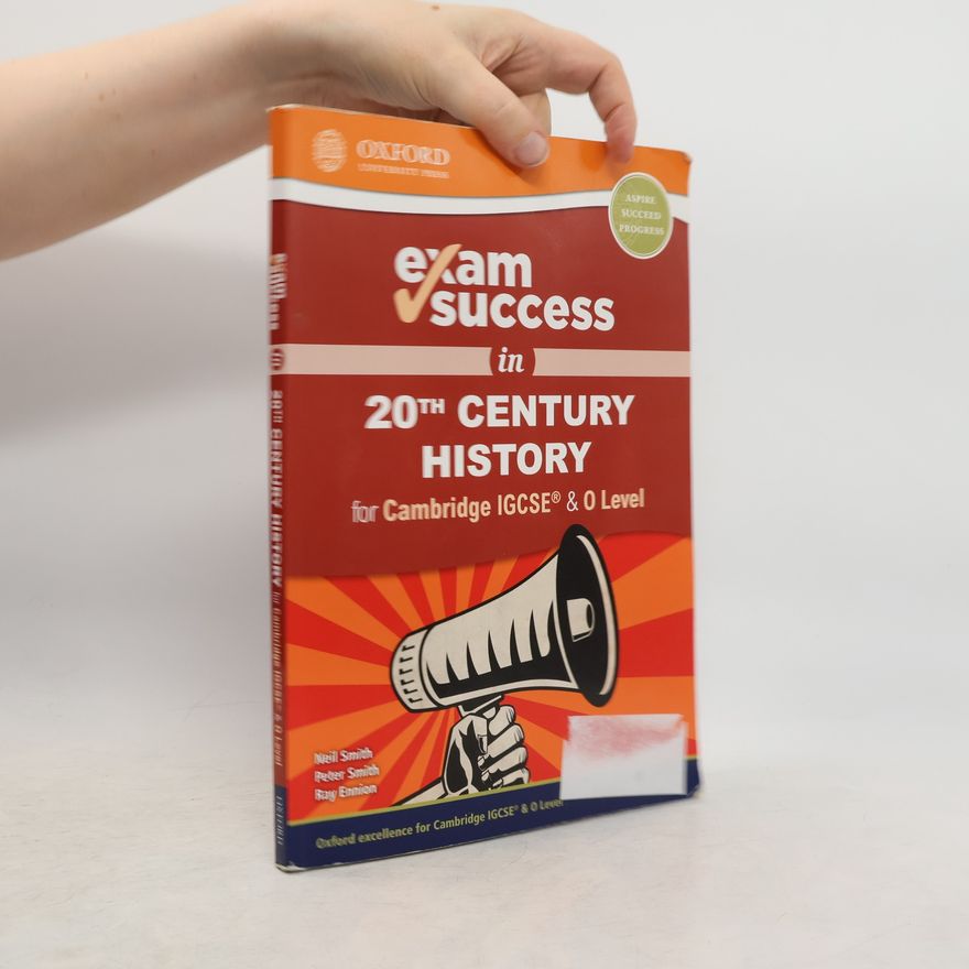 Neil Smith Exam Success in 20th Century History for Cambridge IGCSE (R) & O Level