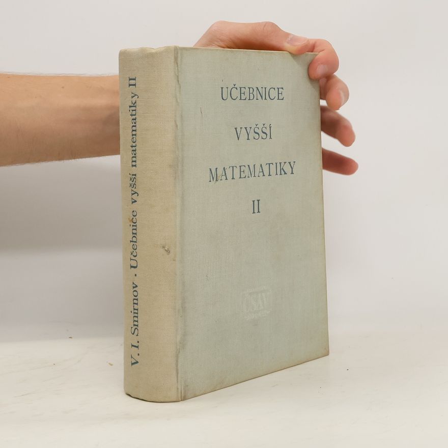 Vladimir Ivanovič Smirnov Učebnice vyšší matematiky. Díl 2