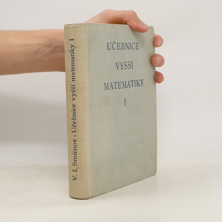 Vladimir Ivanovič Smirnov Učebnice vyšší matematiky I