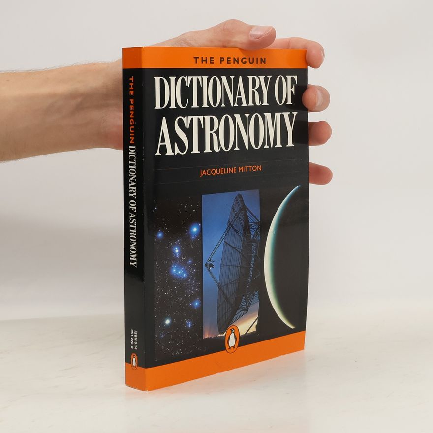 Jacqueline Mitton The Penguin Dictionary of Astronomy