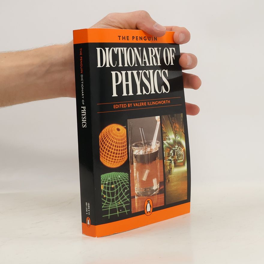 V. Illingworth The Penguin Dictionary of Physics