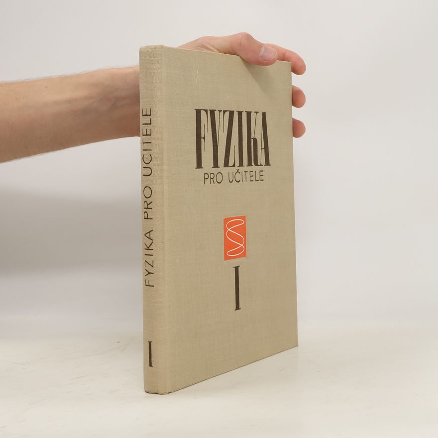 Collectif d'auteurs Fyzika pro učitele 1. díl