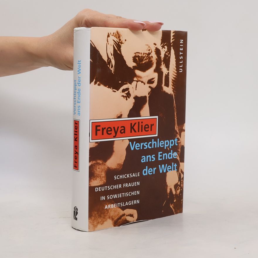 Freya Klier Verschleppt ans Ende der Welt