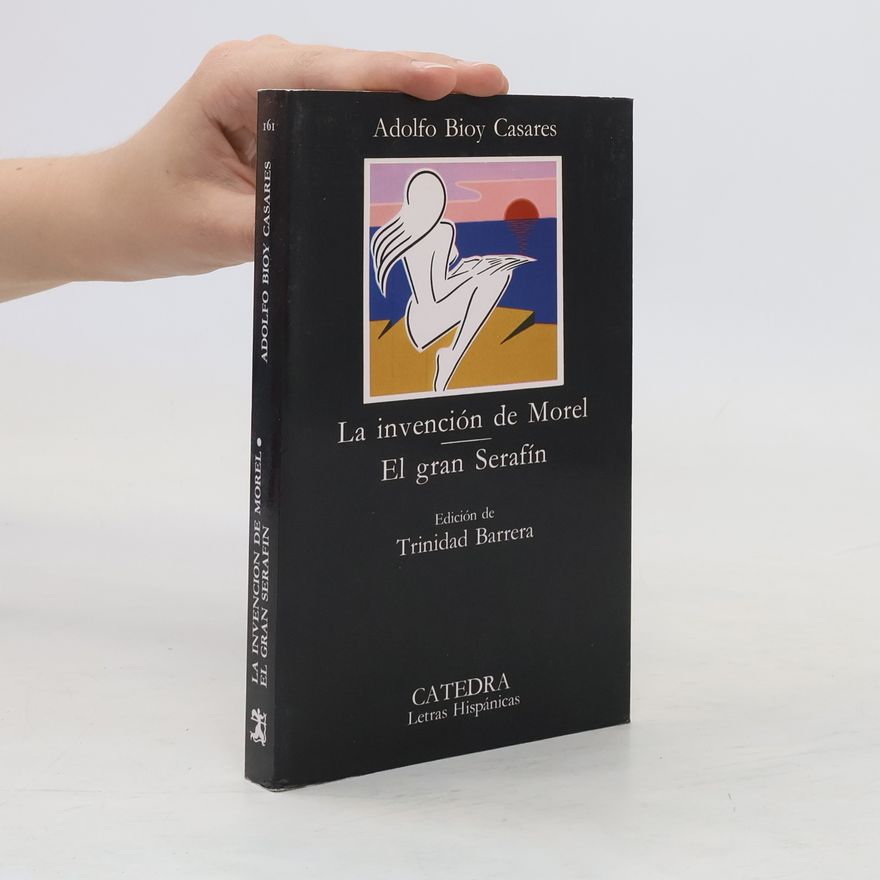 Adolfo Bioy Casares La invención de Morel / El gran Serafín