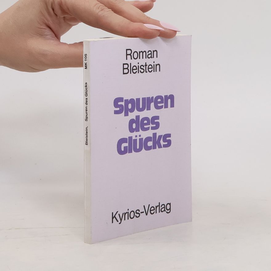 Roman Bleistein Spuren des Glücks