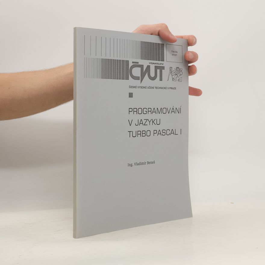 Vladimír Beneš Programování v jazyku Turbo Pascal I