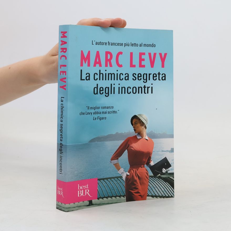 Marc Lévy La chimica segreta degli incontri
