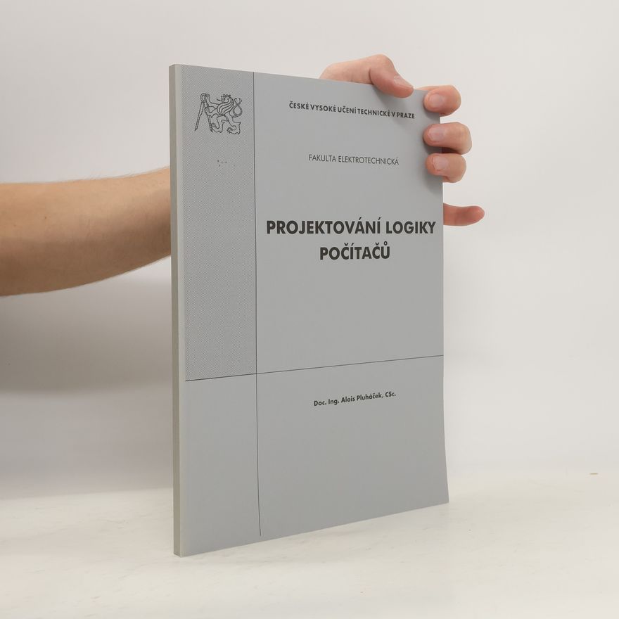 Alois Pluháček Projektování logiky počítačů