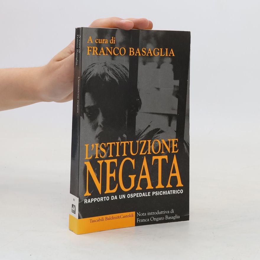 Franca Ongaro Basaglia L' istituzione negata