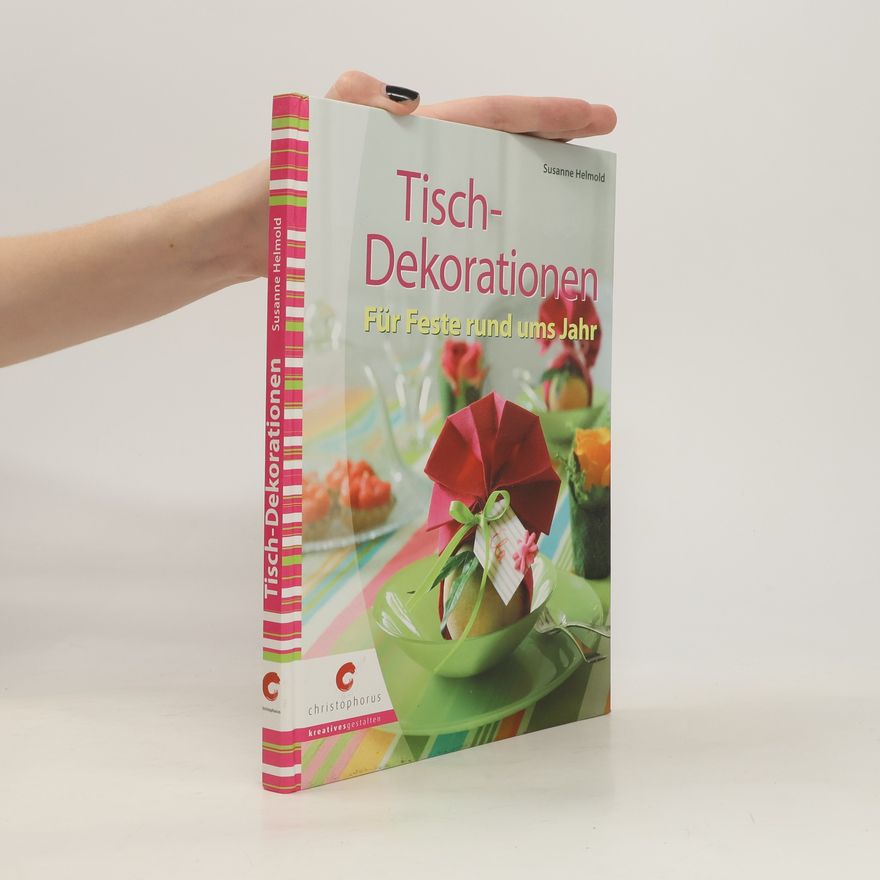 Susanne Helmold Tisch-Dekorationen für Feste rund ums Jahr