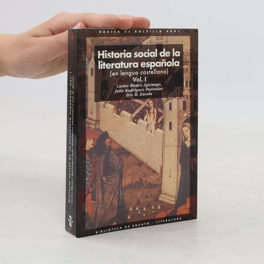 Iris M. Zavala Historia social de la literatura española (en lengua castellana) Vol. 1