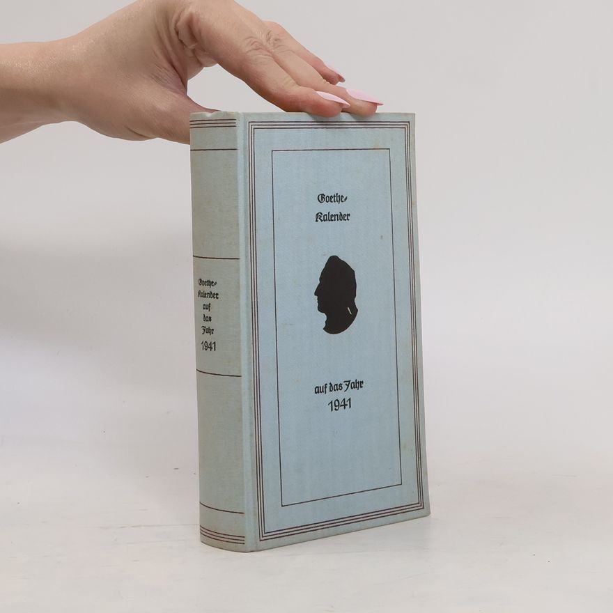 Johann Wolfgang von Goethe Goethe-Kalender auf das Jahr 1941