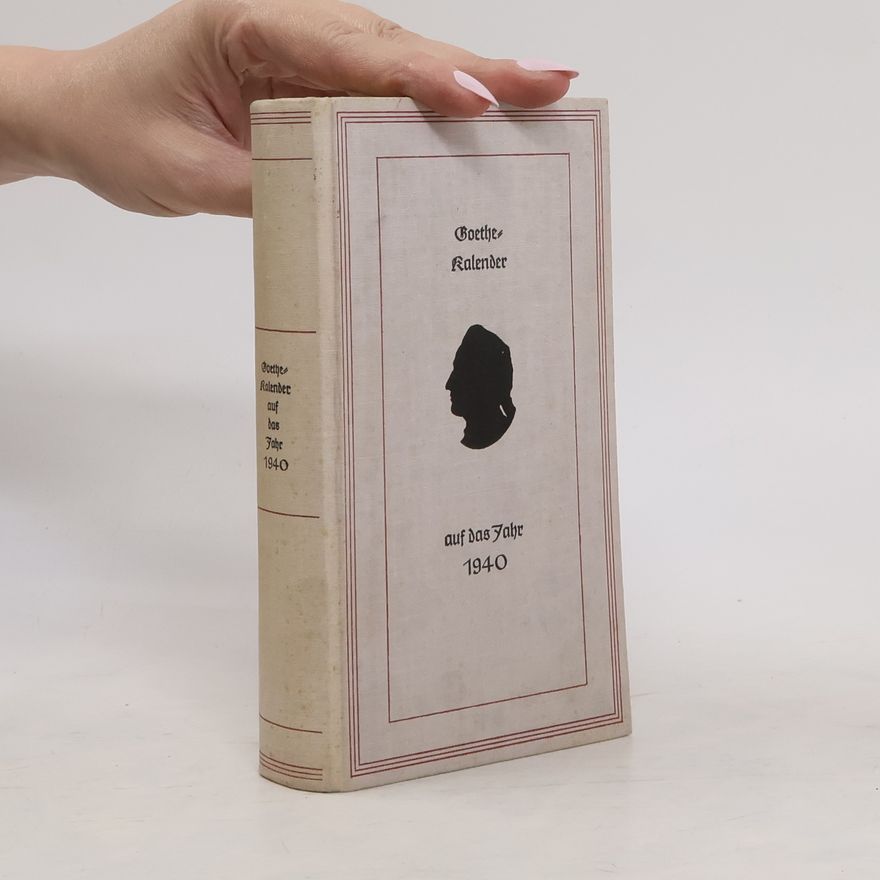 Johann Wolfgang von Goethe Goethe Kalender auf das Jahr 1940