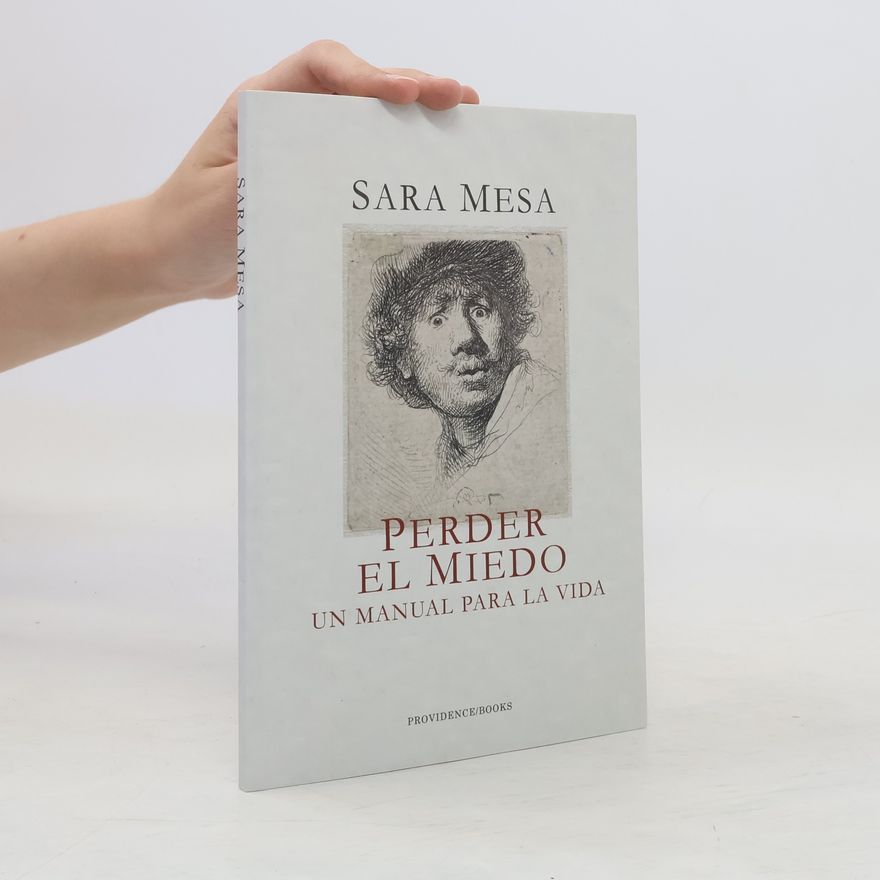 Sara Mesa Perder el miedo un manual para la vida