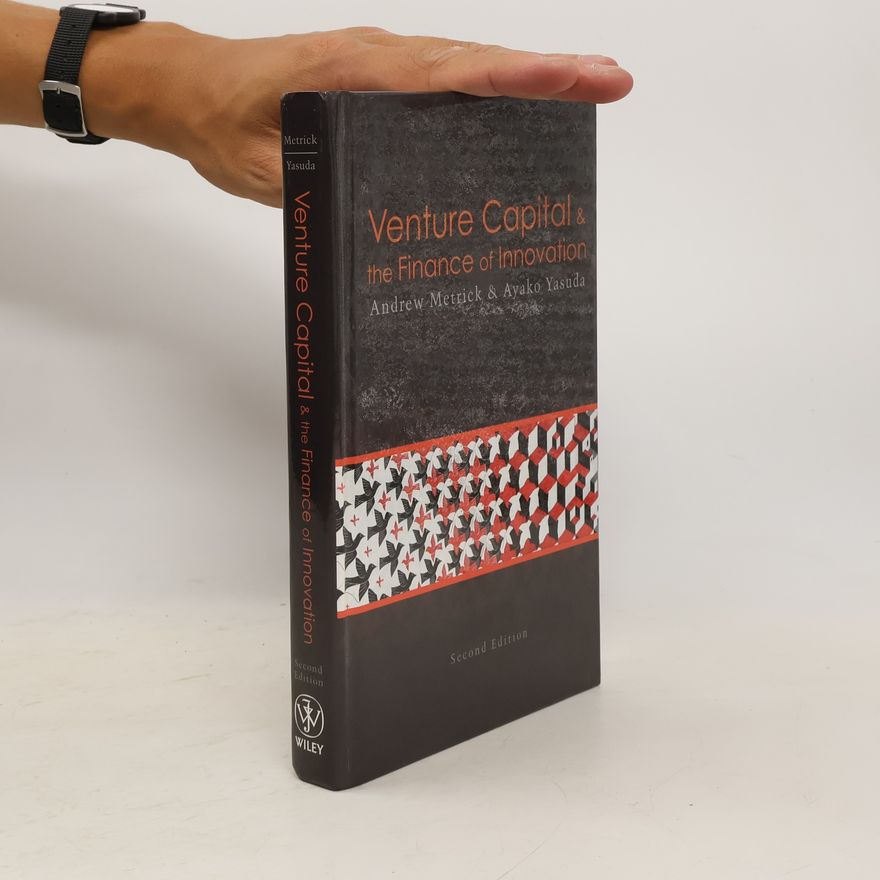 Andrew Metrick Venture Capital and the Finance of Innovation, 2nd Edition