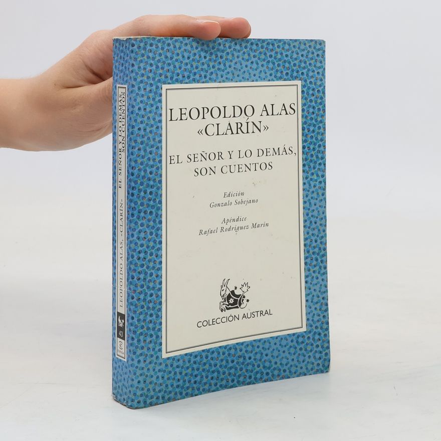 Leopoldo Alas El Senor Y Lo Demas Son Cuentos