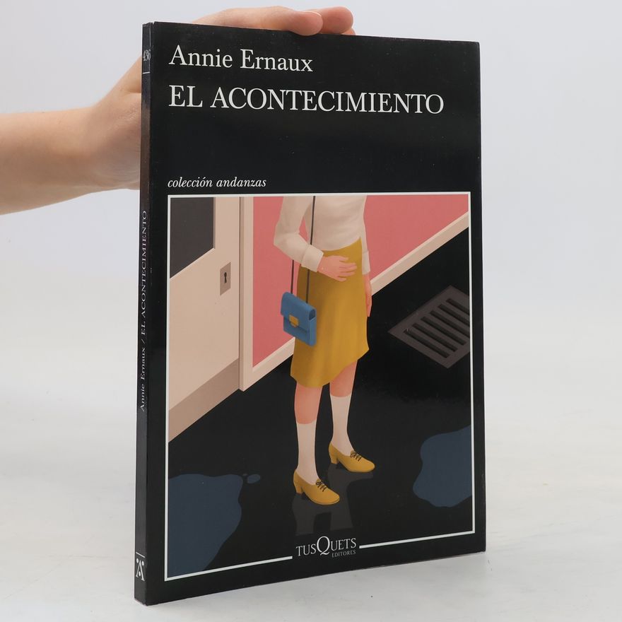 Annie Ernaux Colección Andanzas: El acontecimiento