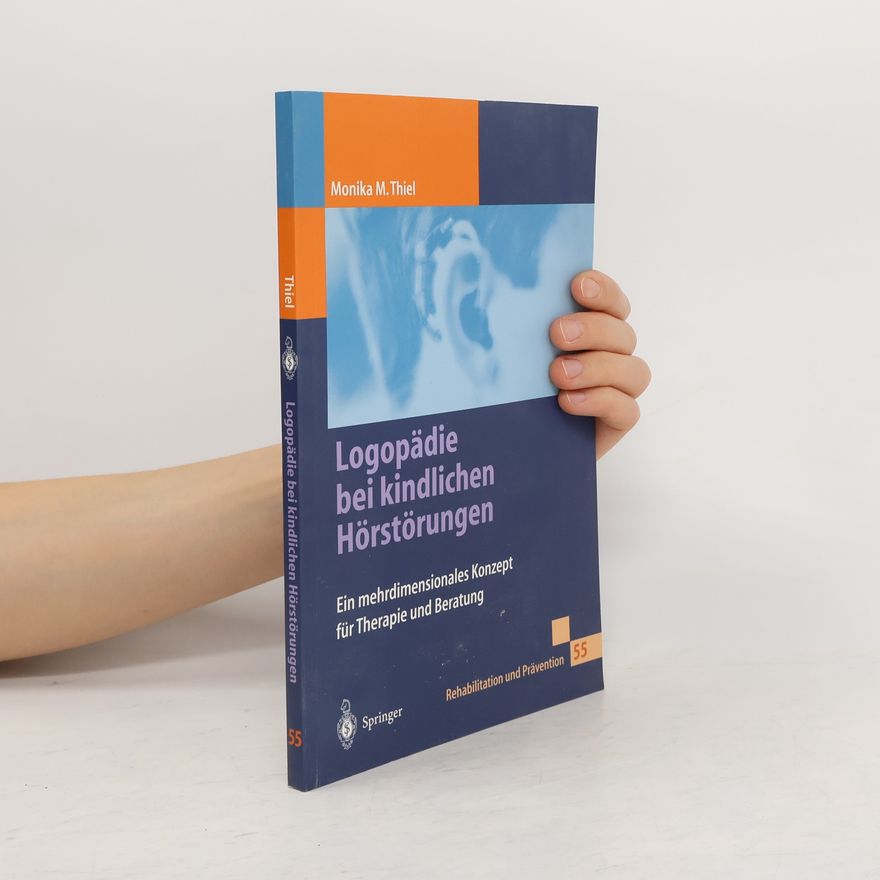 Monika M. Thiel Logopädie bei kindlichen Hörstörungen