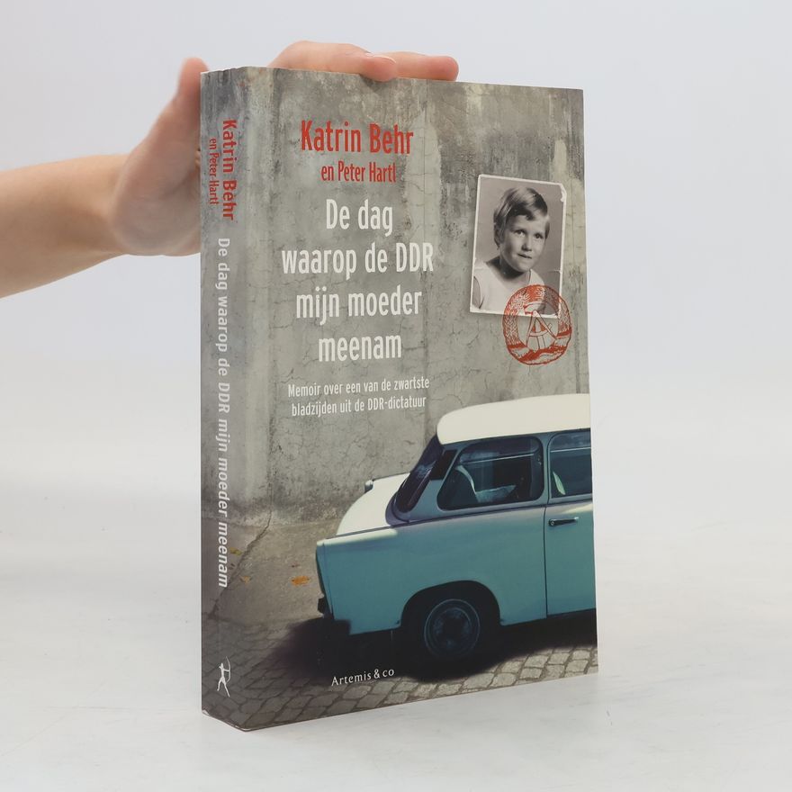 Katrin Behr De dag waarop de DDR mijn moeder meenam