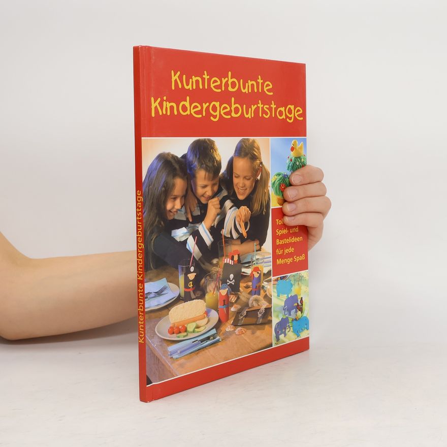 Autorenkollektiv Kunterbunte Kindergeburtstage