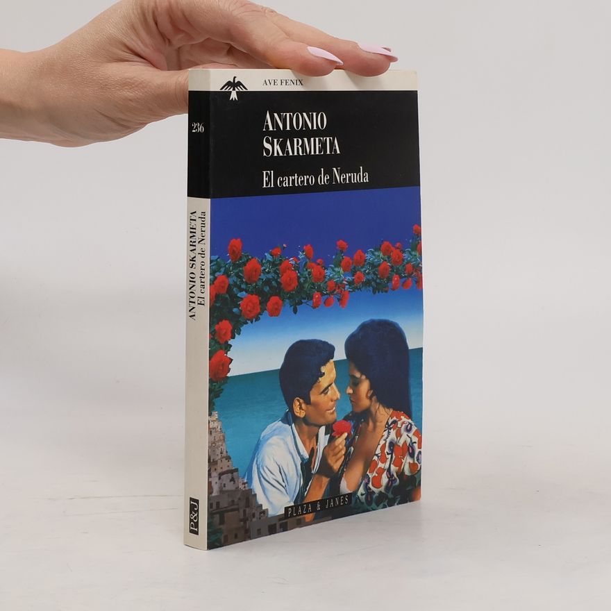 Antonio Skármeta El cartero de Neruda. (španělsky)