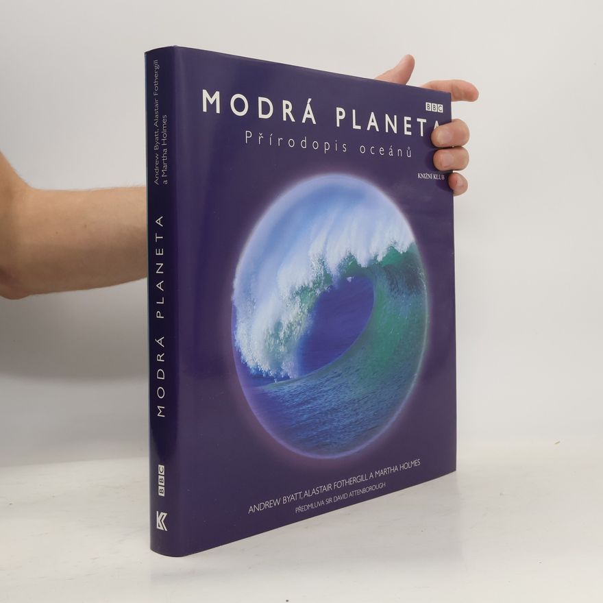 Andrew Byatt Modrá planeta : přírodopis oceánů