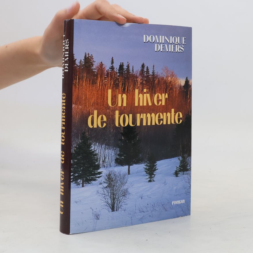 Dominique Demers Un hiver de tourmente