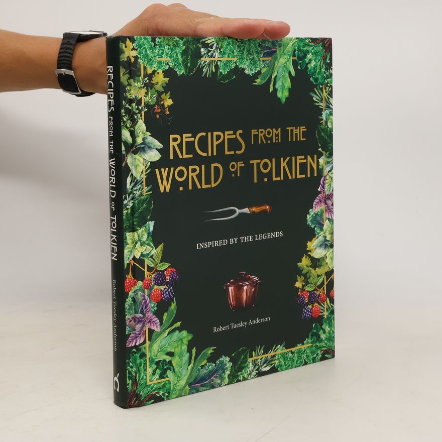 Robert Tuesley Anderson Recipes from the World of Tolkien