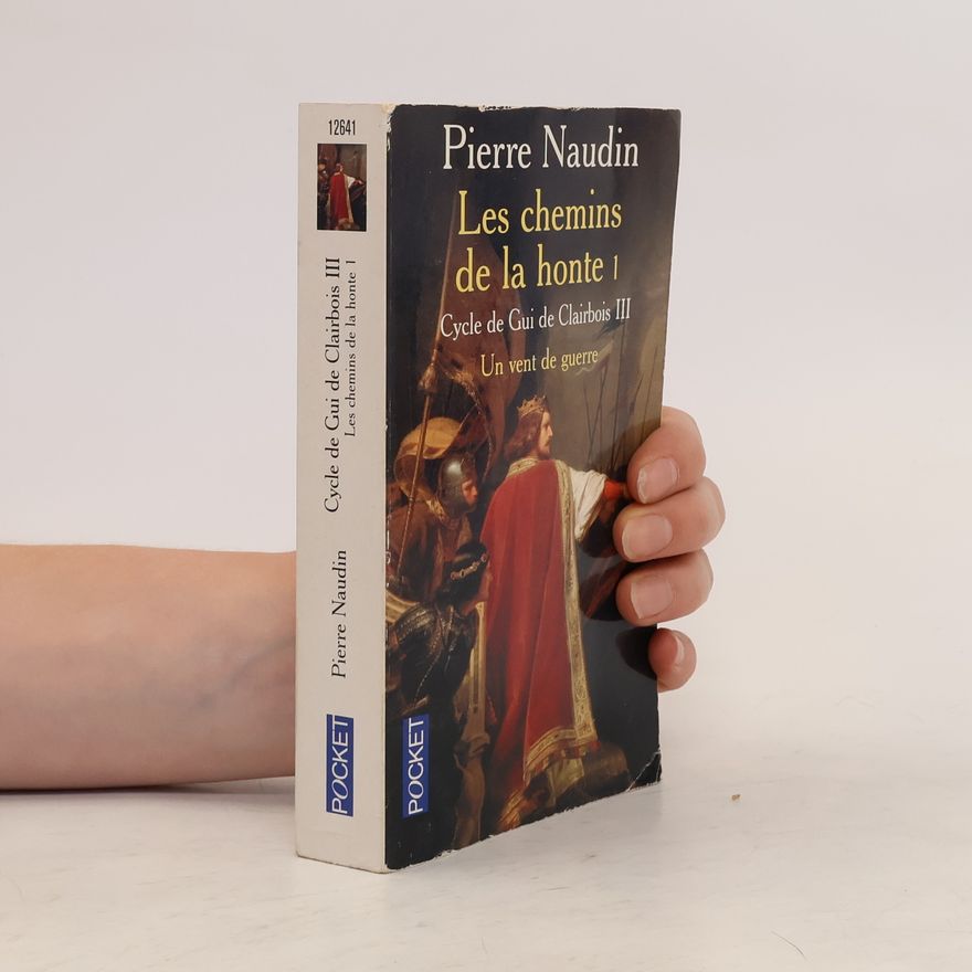 Pierre Naudin Les chemins de la Honte 1 - Un vent de guerre